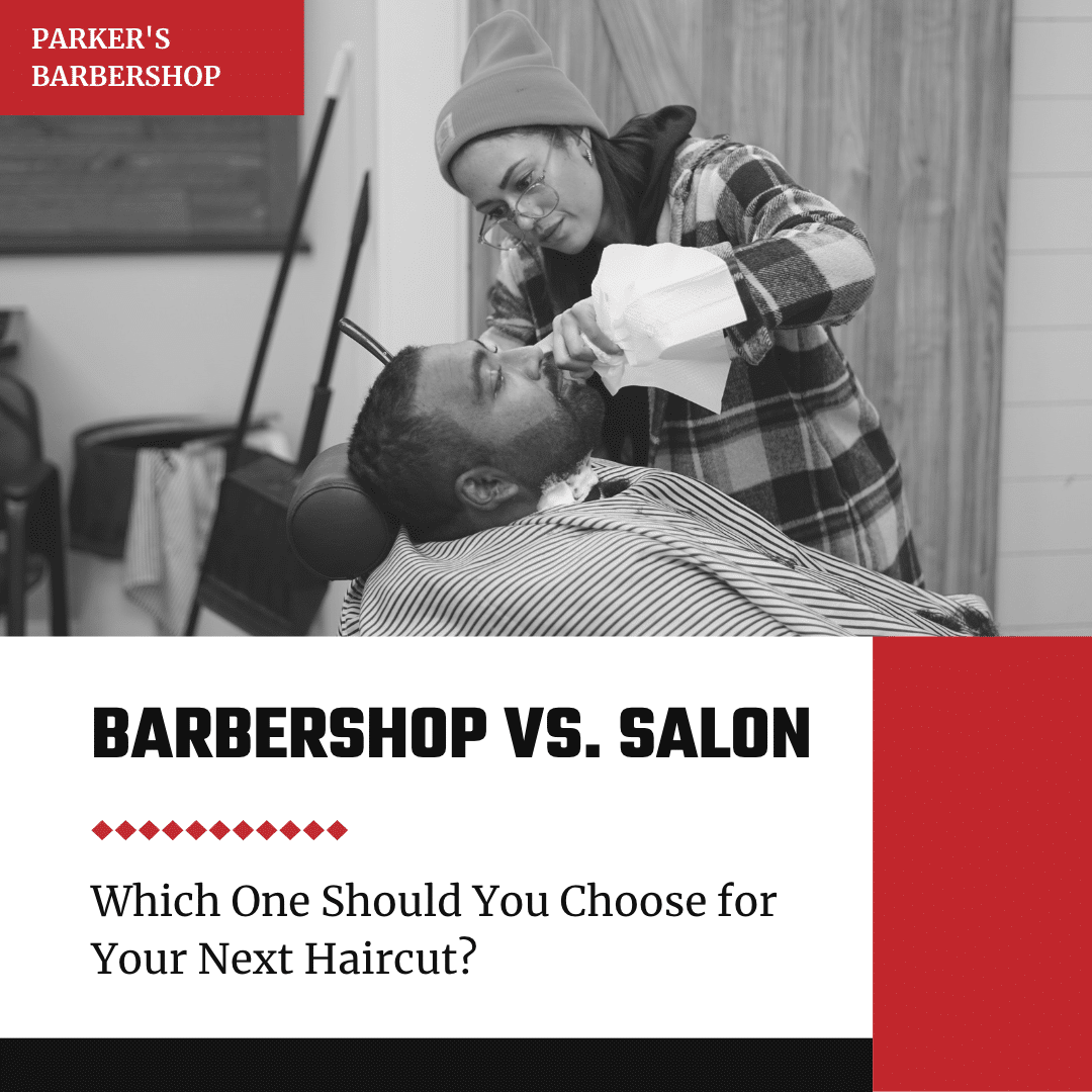 Barber Shop vs. Salon: Which One Should You Choose for Your Next Haircut?