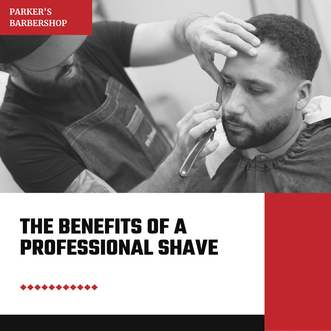 benefits of a professional shave from your local barbershop