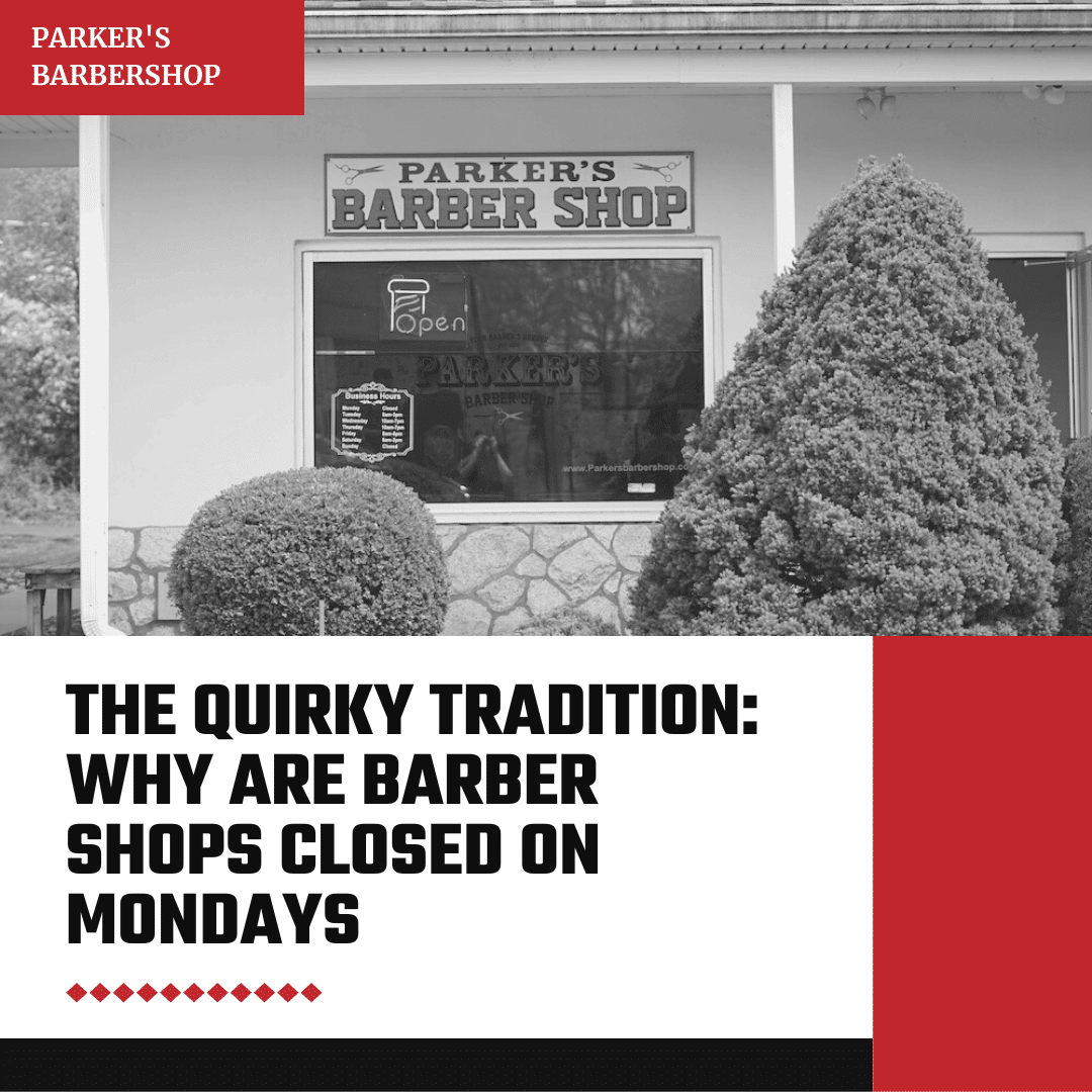 The Quirky Tradition Why Are Barber Shops Closed on Mondays