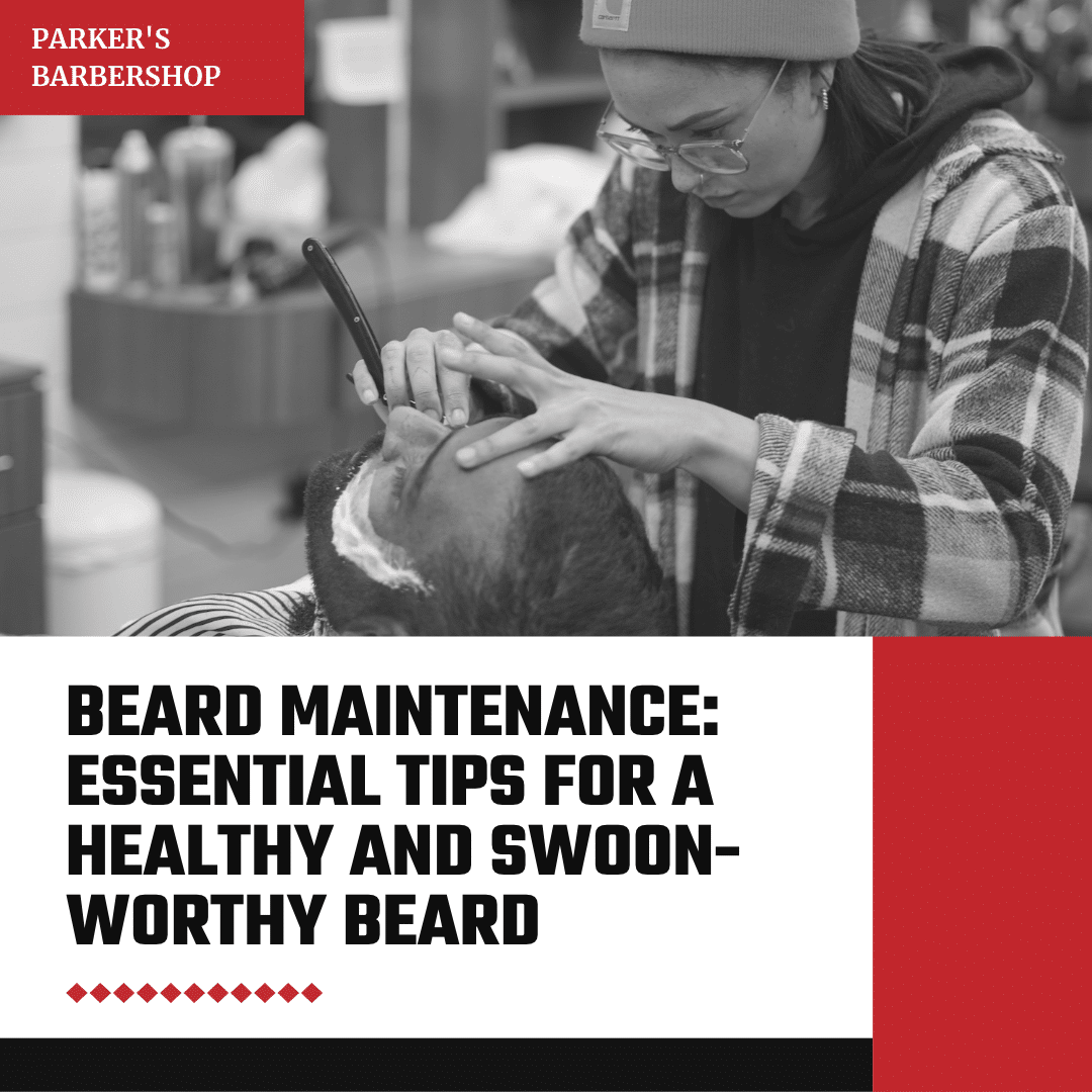 Beard Maintenance: Essential Tips for a Healthy and Swoon-Worthy Beard