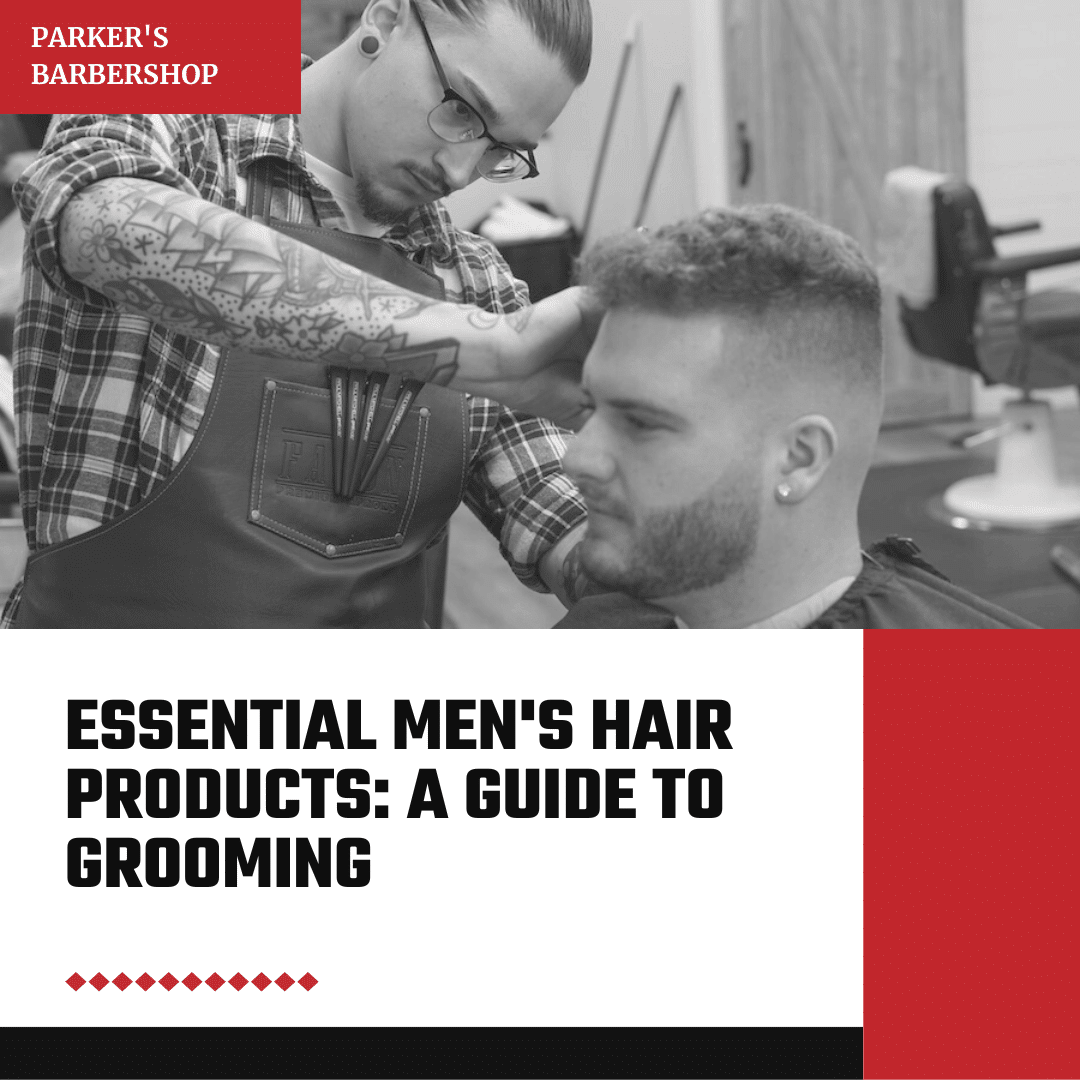 blog post graphic for Essential Men's Hair Products: A Guide to Grooming